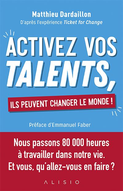 Activez vos talents ils peuvent changer le monde